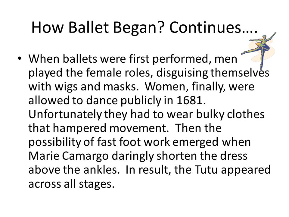 How Ballet Began. Continues….