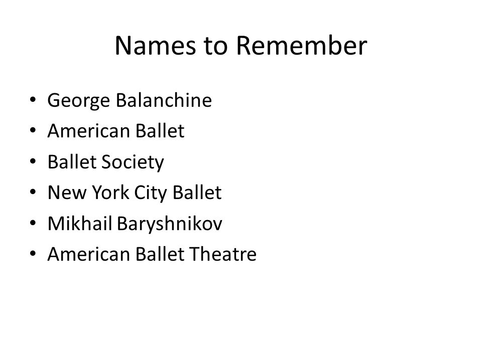 Names to Remember George Balanchine American Ballet Ballet Society New York City Ballet Mikhail Baryshnikov American Ballet Theatre