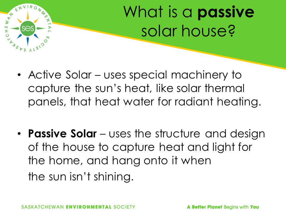 What is a passive solar house.