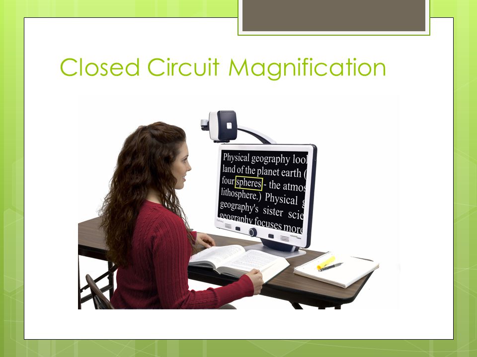 Closed Circuit Magnification