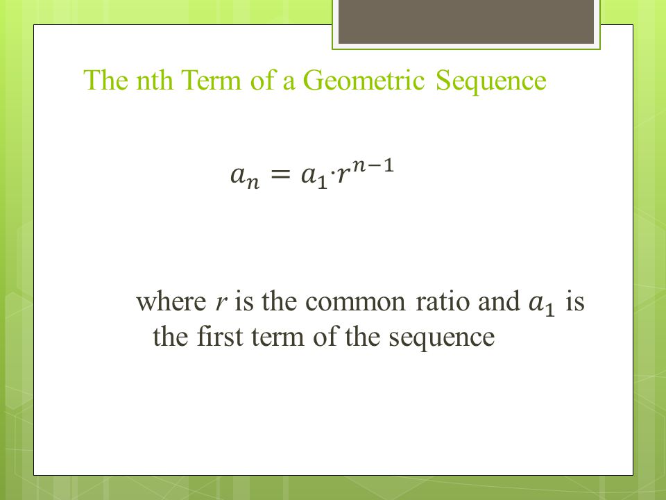 The nth Term of a Geometric Sequence