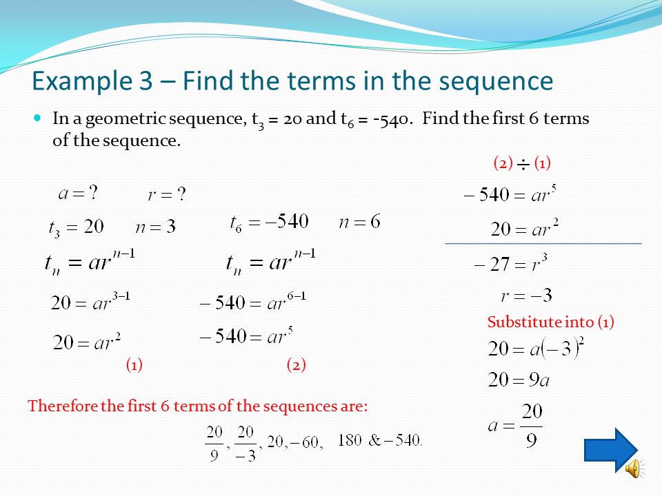 Example 2 – Finding Formula for the nth term Given the geometric sequence: {3, 6, 12, 24,...}.