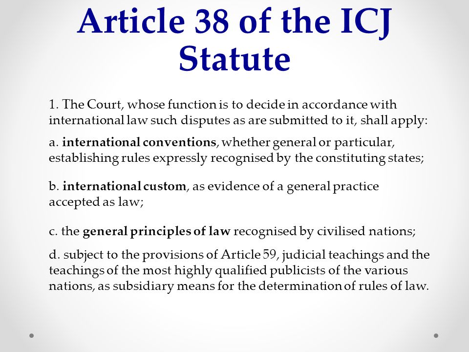 Article 38 of the ICJ Statute 1.