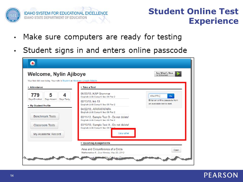 Student Online Test Experience Make sure computers are ready for testing Student signs in and enters online passcode 14
