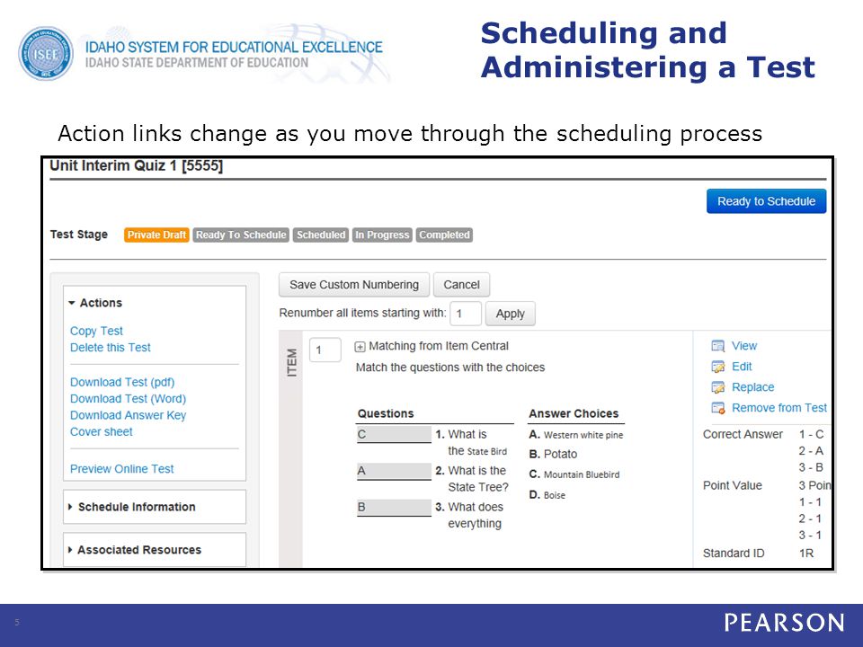 Scheduling and Administering a Test Action links change as you move through the scheduling process 5