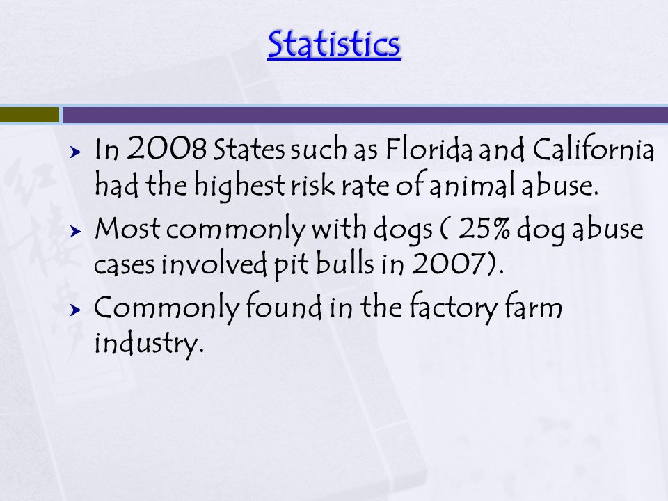  In States such as Florida and California had the highest risk rate of animal abuse.