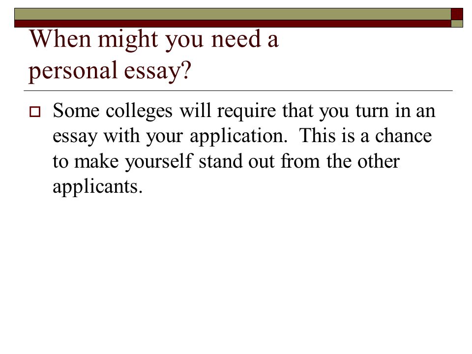 When might you need a personal essay.