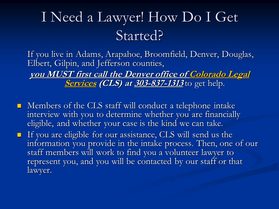 I Need a Lawyer. How Do I Get Started.