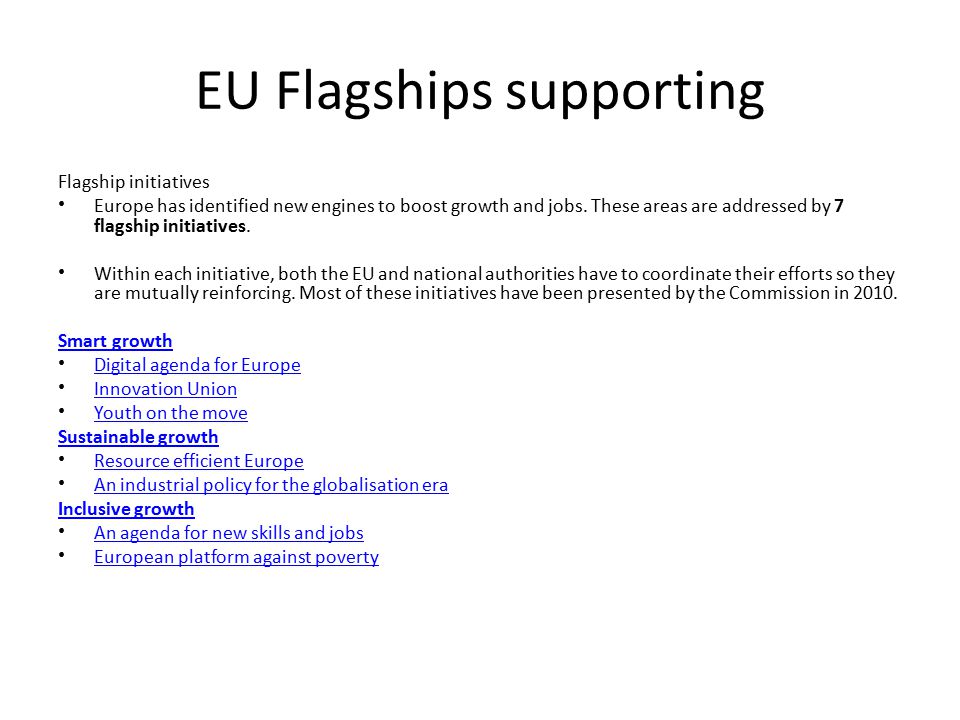 EU Flagships supporting Flagship initiatives Europe has identified new engines to boost growth and jobs.