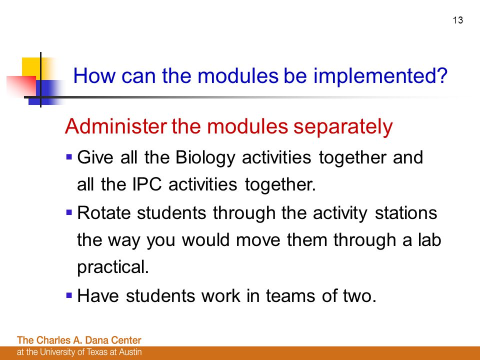 13 How can the modules be implemented.
