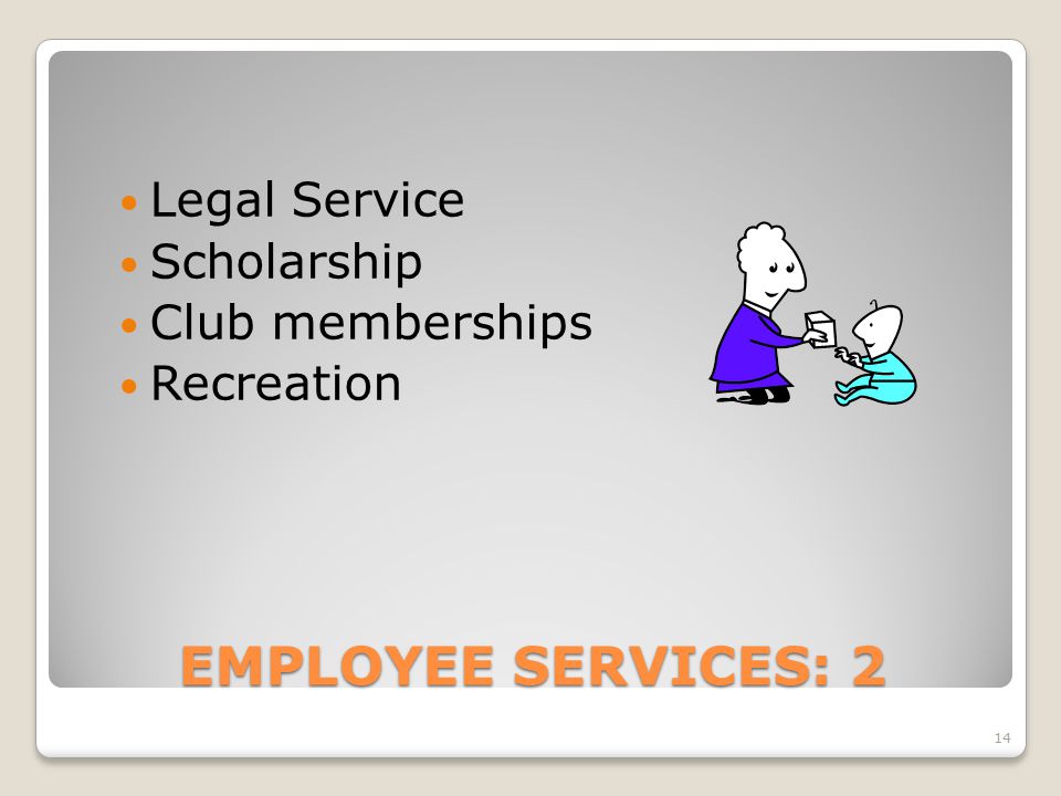 EMPLOYEE SERVICES: 2 Legal Service Scholarship Club memberships Recreation 14