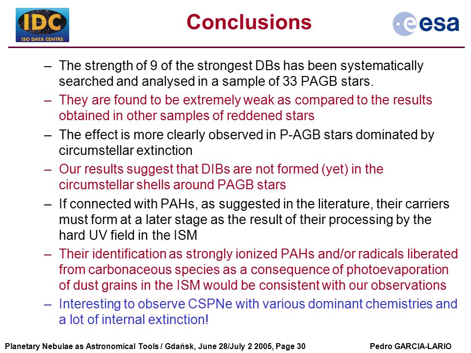 Pedro GARCIA-LARIOPlanetary Nebulae as Astronomical Tools / Gdańsk, June 28/July , Page 30 –The strength of 9 of the strongest DBs has been systematically searched and analysed in a sample of 33 PAGB stars.