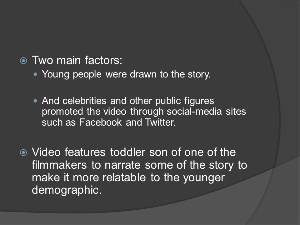  Two main factors: Young people were drawn to the story.