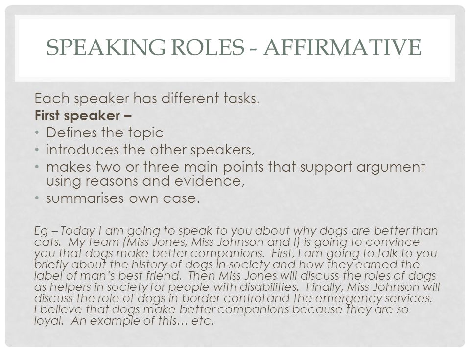 SPEAKING ROLES - AFFIRMATIVE Each speaker has different tasks.
