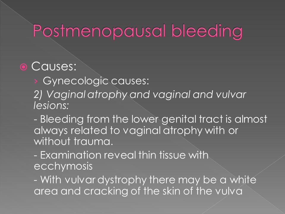 The term post menopause is applied to women who have not experienced a  menstrual bleed for a minimum of 12 months, assuming that they do still  have. - ppt download