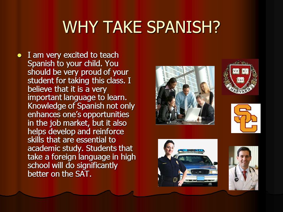 WHY TAKE SPANISH. I am very excited to teach Spanish to your child.