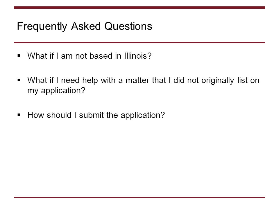 Frequently Asked Questions  What if I am not based in Illinois.