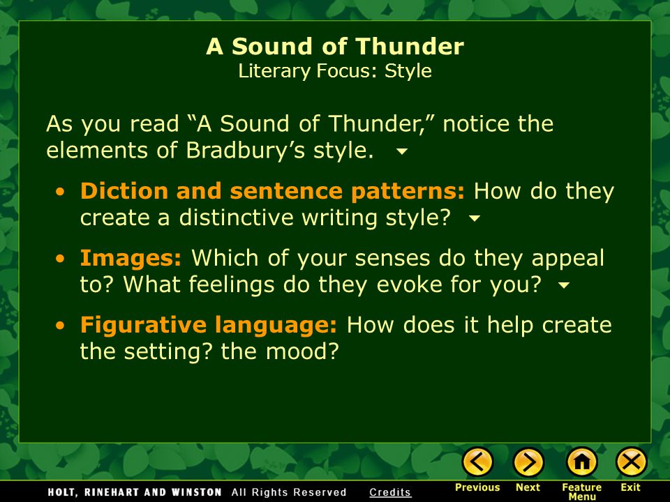 As you read A Sound of Thunder, notice the elements of Bradbury’s style.
