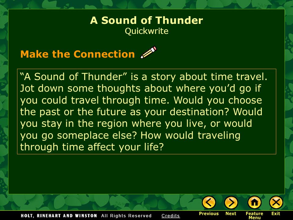 A Sound of Thunder Quickwrite Make the Connection A Sound of Thunder is a story about time travel.