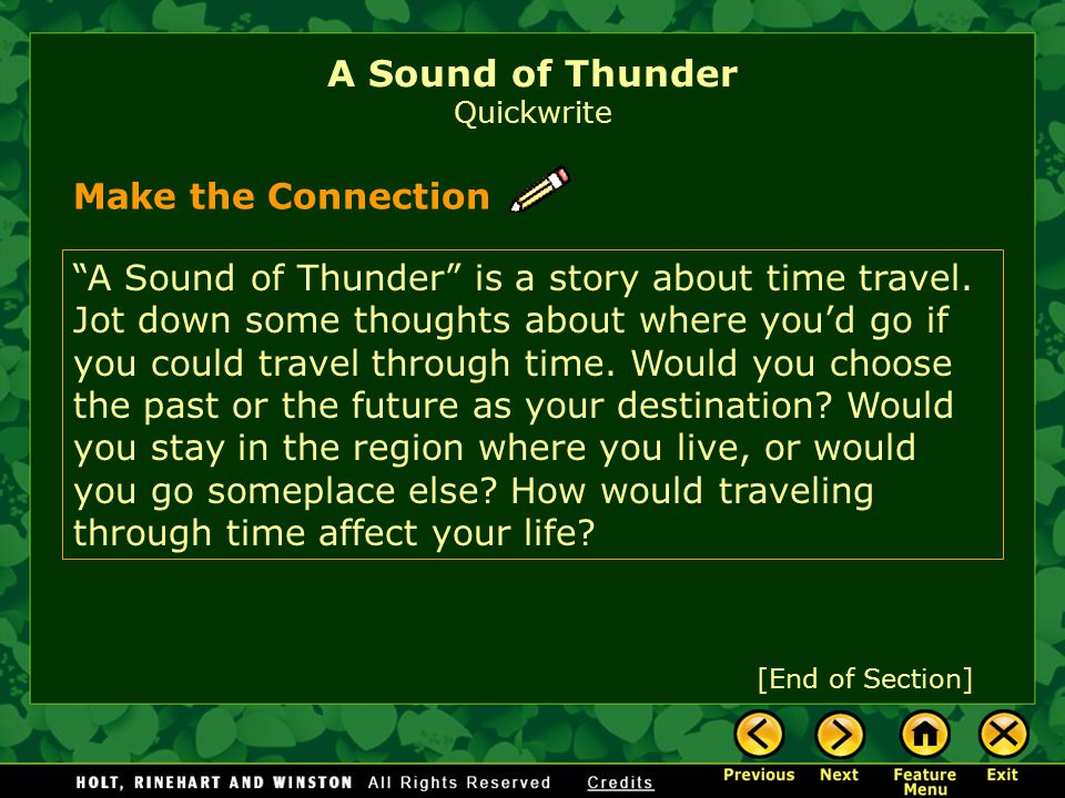 The plot of A Sound of Thunder is based on a theoretical cause-and-effect chain that might look something like this: A Sound of Thunder Reading Skills: Cause and Effect Time-traveling human steps on butterfly in past.
