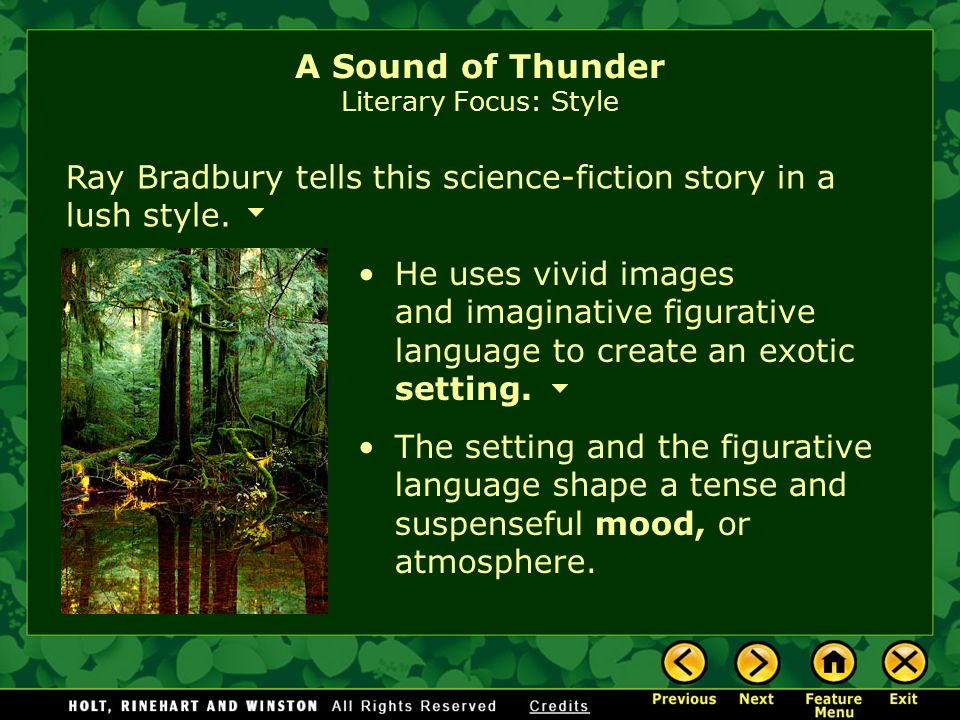 A Sound of Thunder Literary Focus: Style The use of vivid images and figurative language often plays a part in a writer’s style.