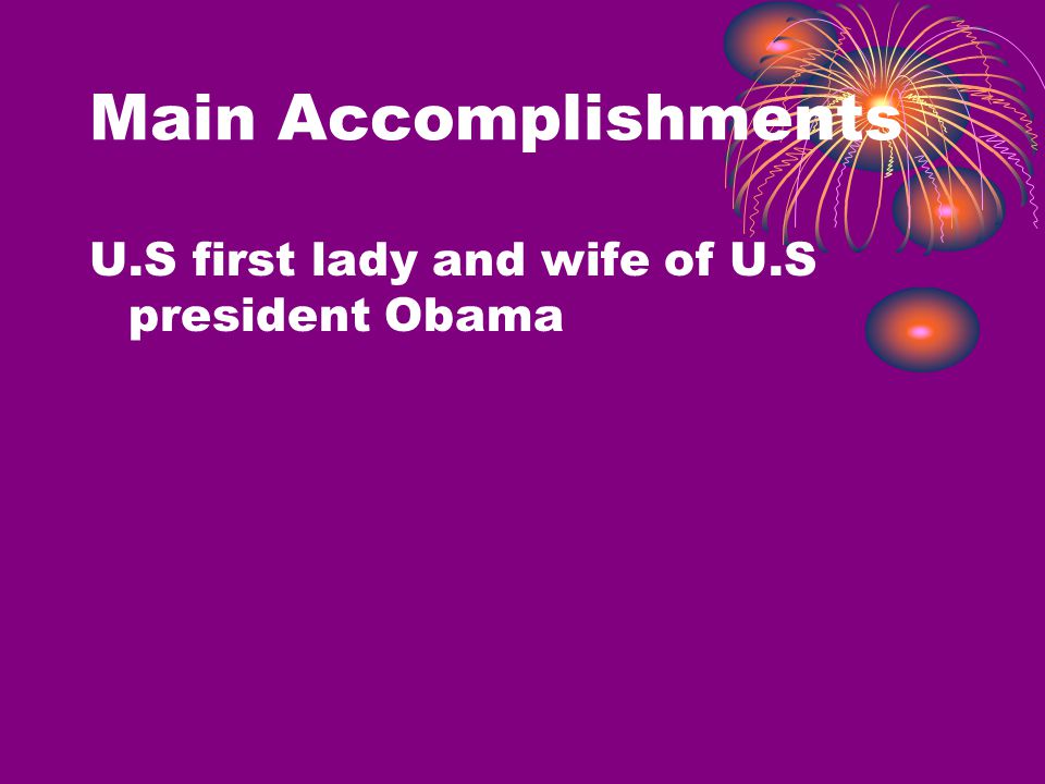 Main Accomplishments U.S first lady and wife of U.S president Obama
