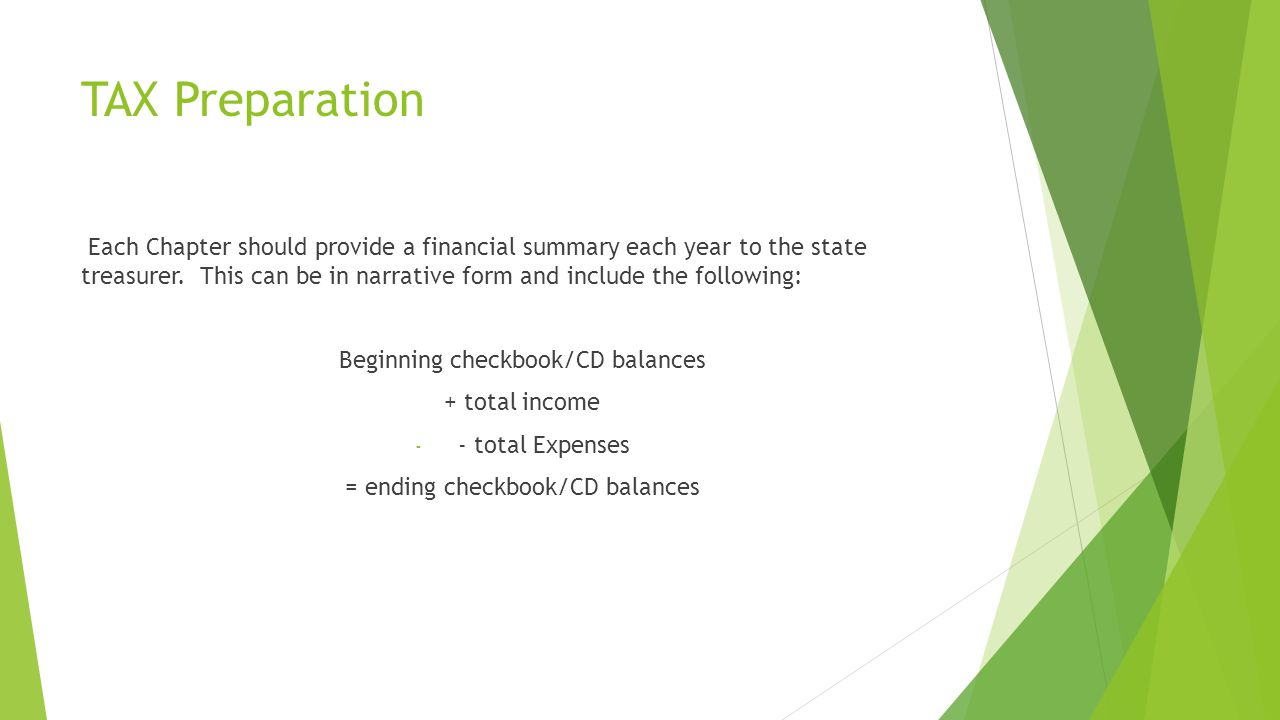 TAX Preparation Each Chapter should provide a financial summary each year to the state treasurer.
