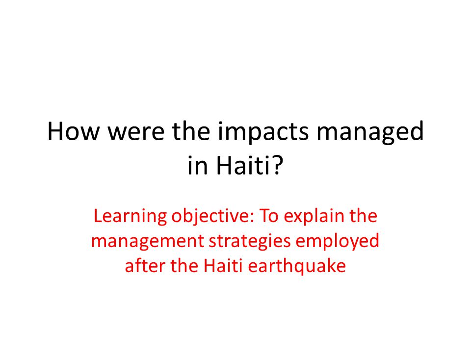 How were the impacts managed in Haiti.