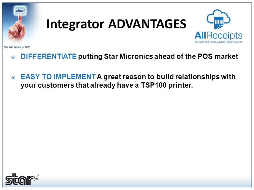 DIFFERENTIATE putting Star Micronics ahead of the POS market EASY TO IMPLEMENT A great reason to build relationships with your customers that already have a TSP100 printer.