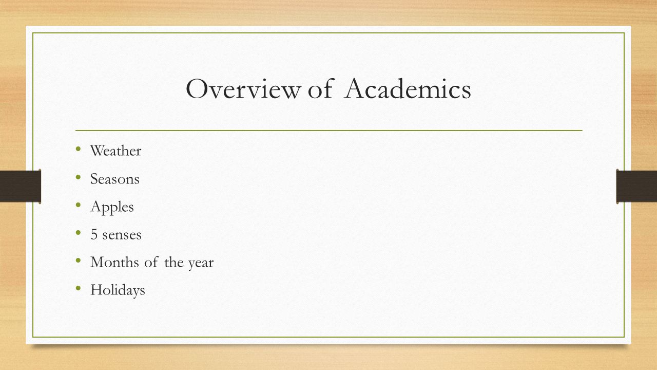 Overview of Academics Weather Seasons Apples 5 senses Months of the year Holidays