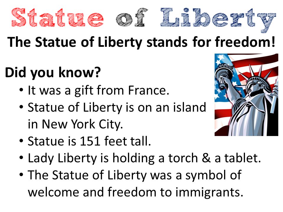 The Statue of Liberty stands for freedom. Did you know.