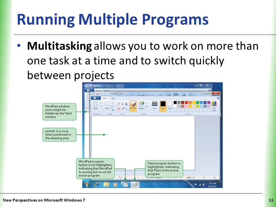 XP Running Multiple Programs Multitasking allows you to work on more than one task at a time and to switch quickly between projects New Perspectives on Microsoft Windows 711