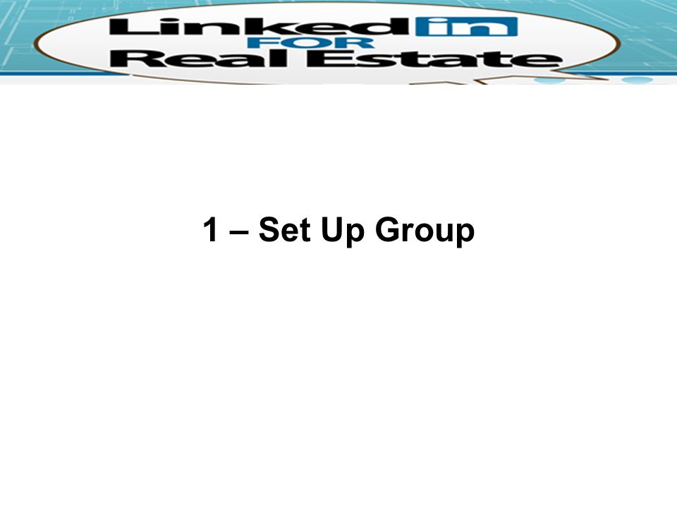 1 – Set Up Group