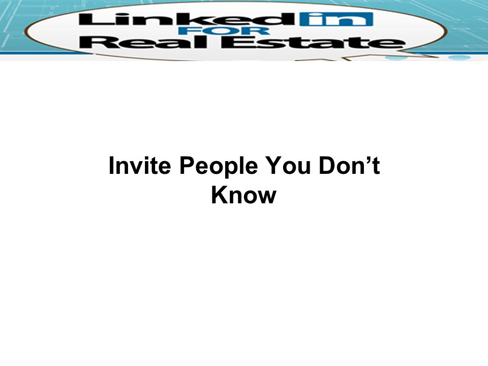 Invite People You Don’t Know