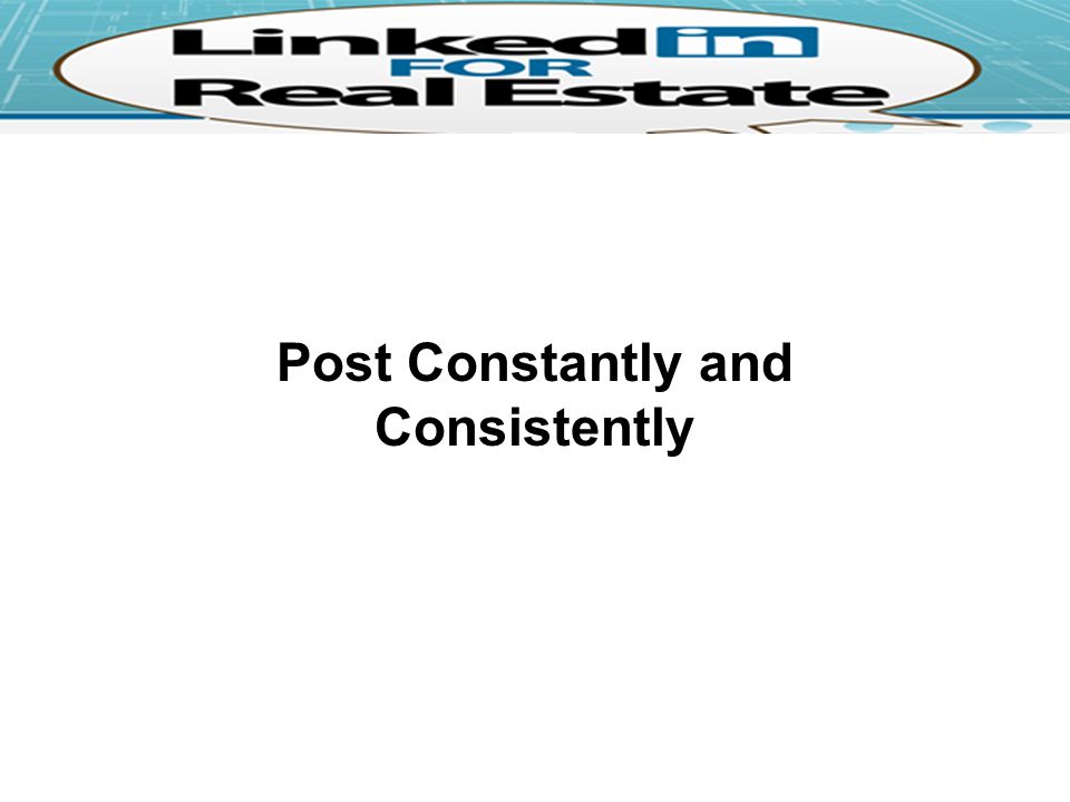 Post Constantly and Consistently