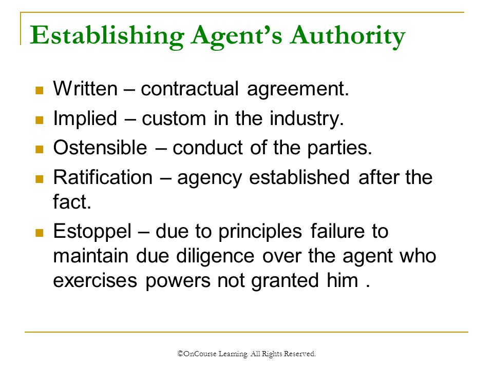 Establishing Agent’s Authority Written – contractual agreement.