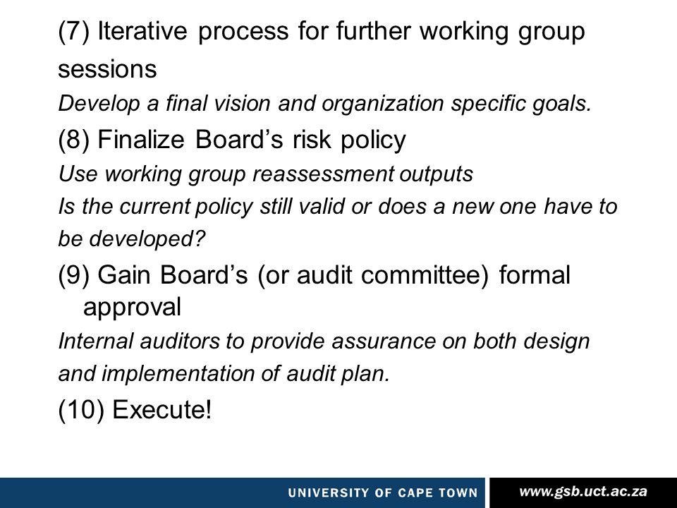 (7) Iterative process for further working group sessions Develop a final vision and organization specific goals.