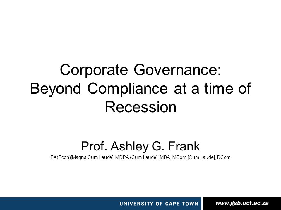 Corporate Governance: Beyond Compliance at a time of Recession Prof.