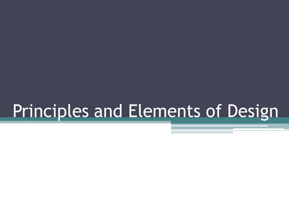 Principles and Elements of Design