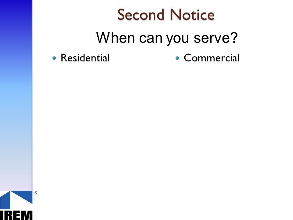 Residential Commercial When can you serve Second Notice