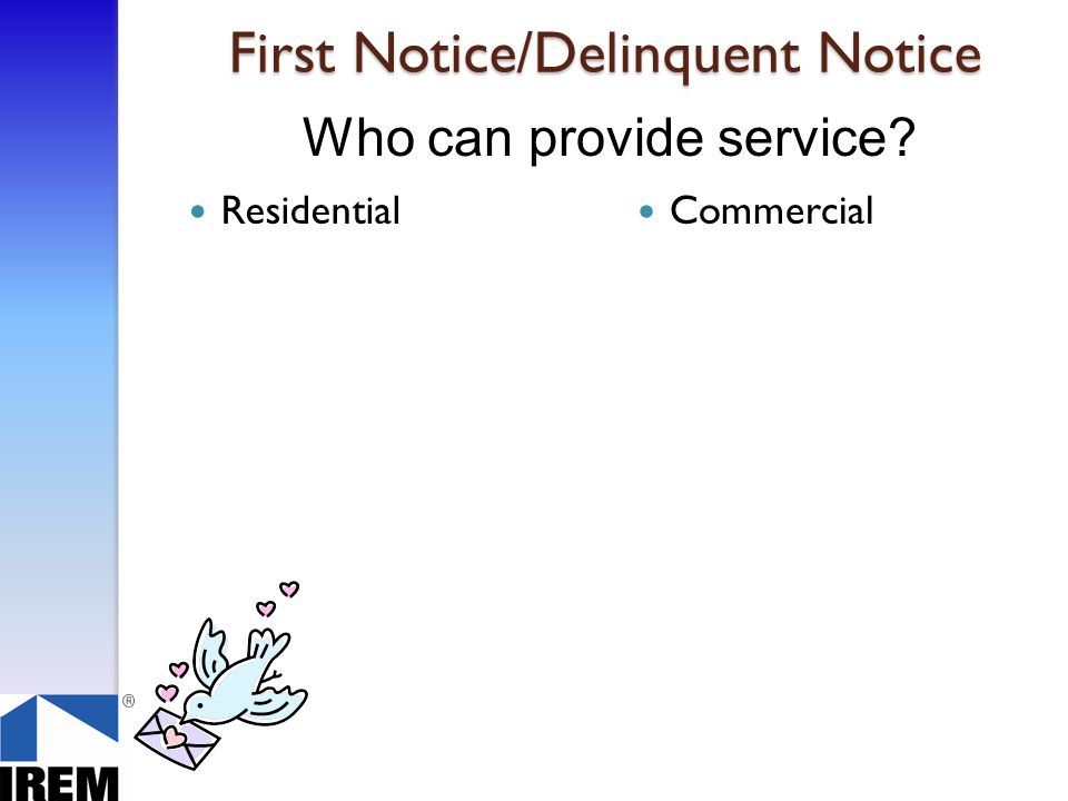First Notice/Delinquent Notice Residential Commercial Who can provide service