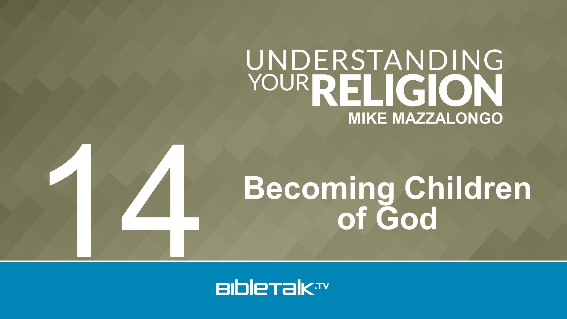 MIKE MAZZALONGO Becoming Children of God 14