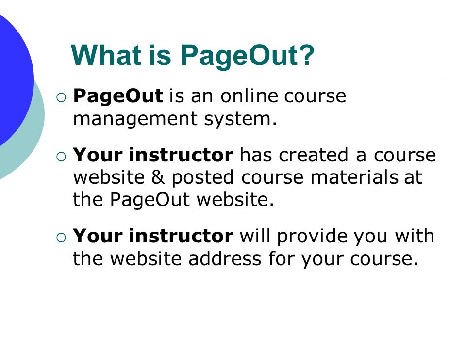 What is PageOut.  PageOut is an online course management system.