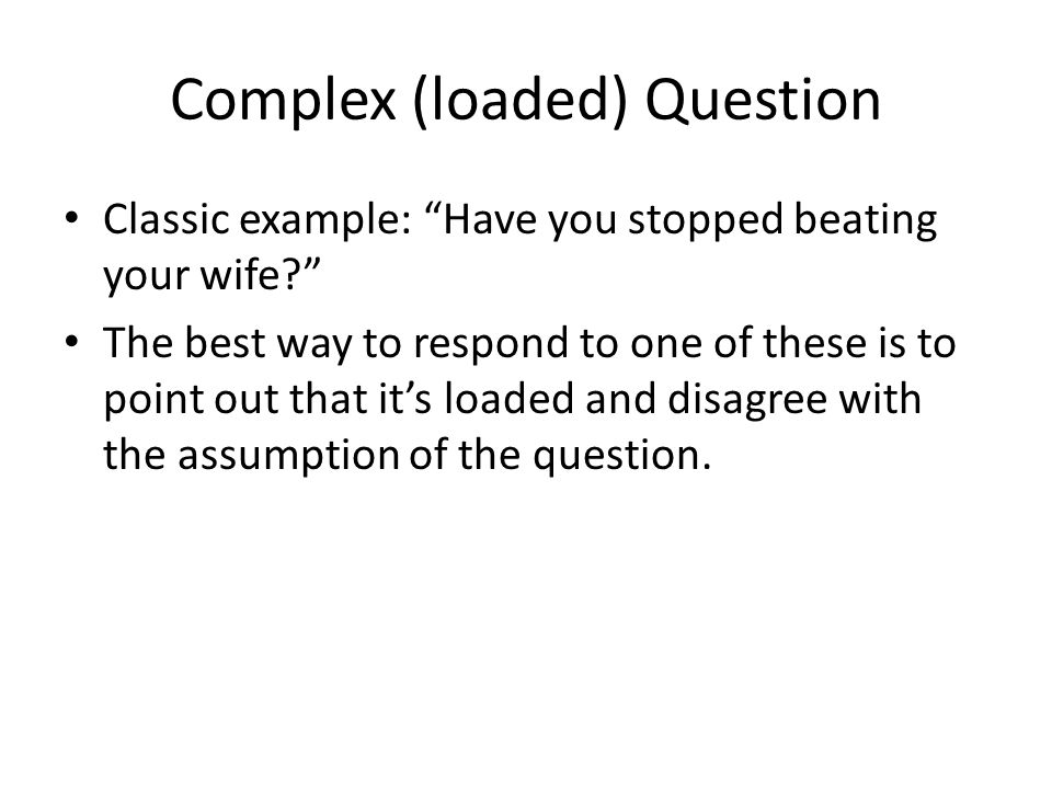 Philosophy 200 unwarranted assumption. Begging the Question This is a form  of circular reasoning. Question- begging premises are distinct from their  conclusions, - ppt download
