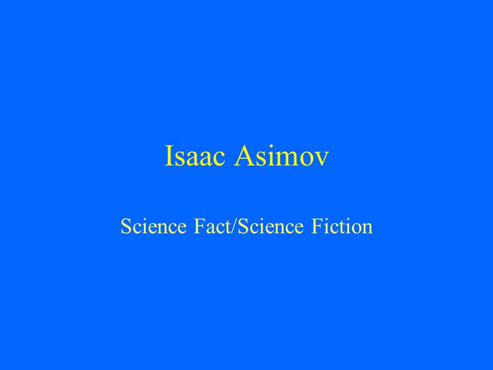 Isaac Asimov Science Fact/Science Fiction