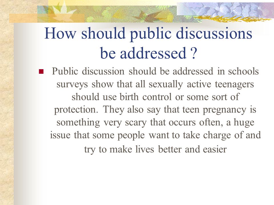 How should public discussions be addressed .