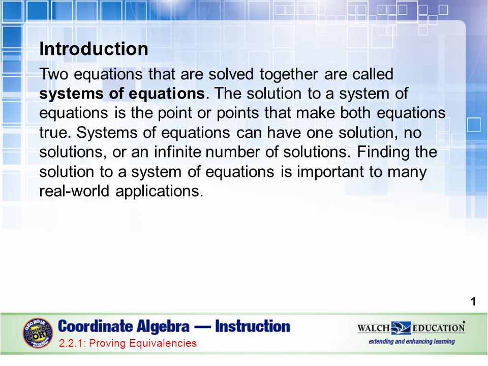 Introduction Two equations that are solved together are called systems of equations.