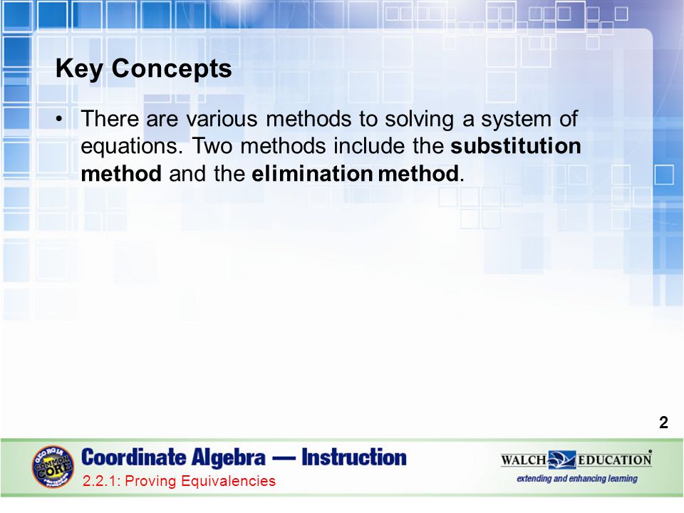 Key Concepts There are various methods to solving a system of equations.