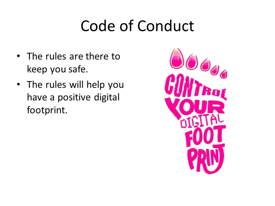 Code of Conduct The rules are there to keep you safe.