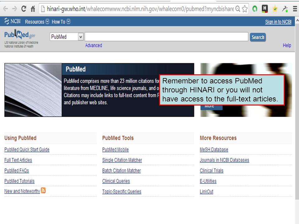 Remember to access PubMed through HINARI or you will not have access to the full-text articles.